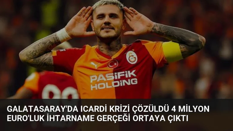 Galatasaray’da Icardi Krizi Çözüldü 4 Milyon Euro’luk İhtarname Gerçeği Ortaya Çıktı