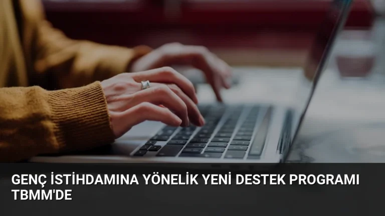 Genç İstihdamına Yönelik Yeni Destek Programı TBMM’de