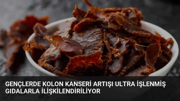 Gençlerde Kolon Kanseri Artışı Ultra İşlenmiş Gıdalarla İlişkilendiriliyor