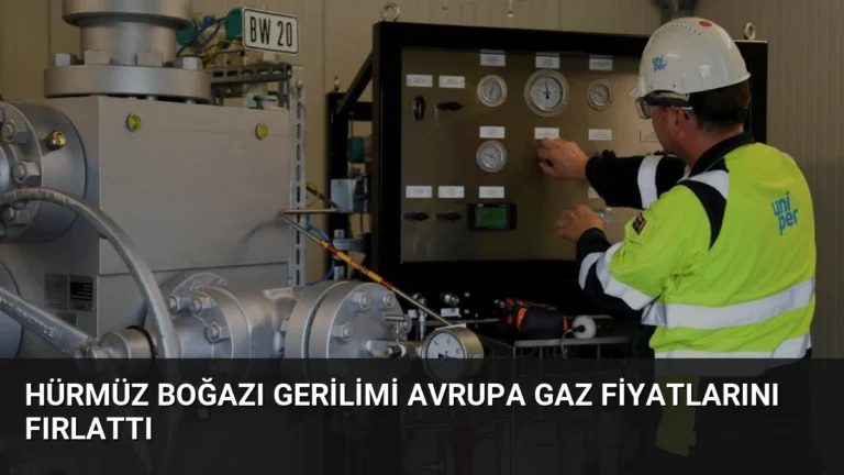 Hürmüz Boğazı Gerilimi Avrupa Gaz Fiyatlarını Fırlattı