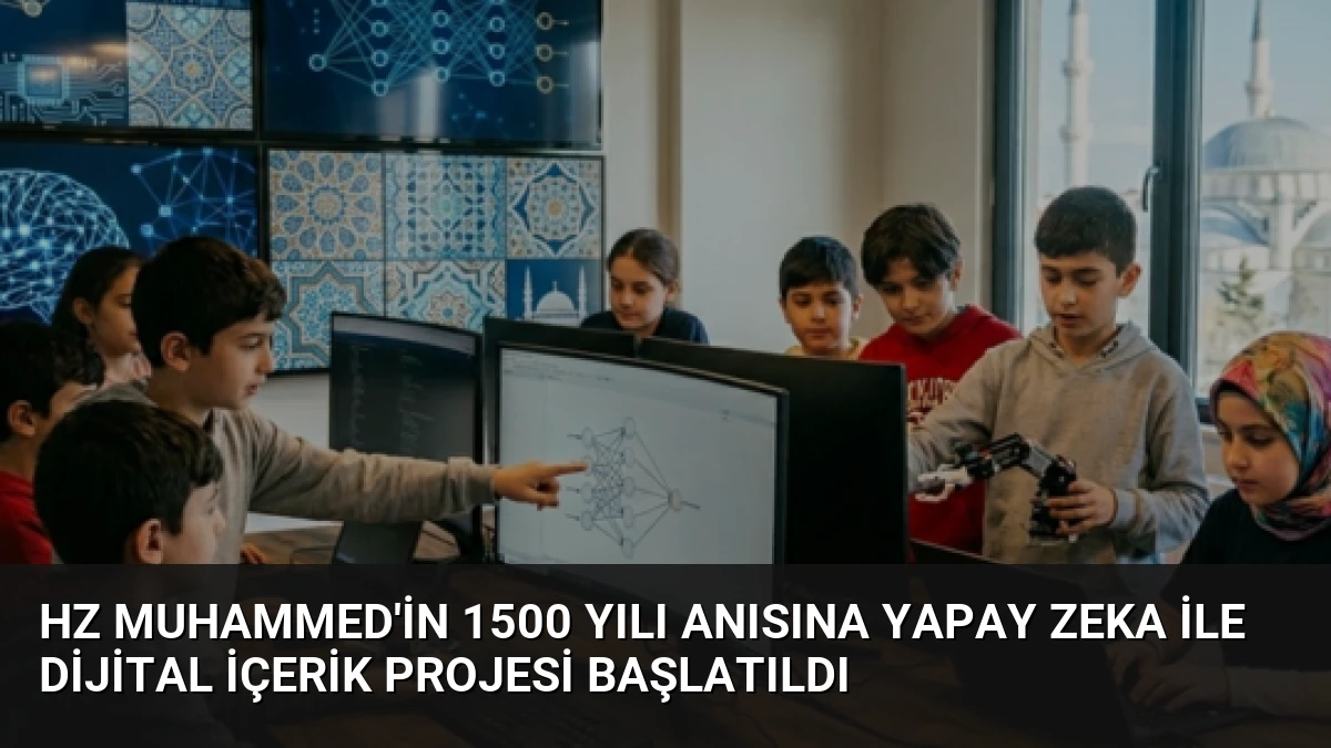 Hz Muhammed’in 1500 Yılı Anısına Yapay Zeka ile Dijital İçerik Projesi Başlatıldı