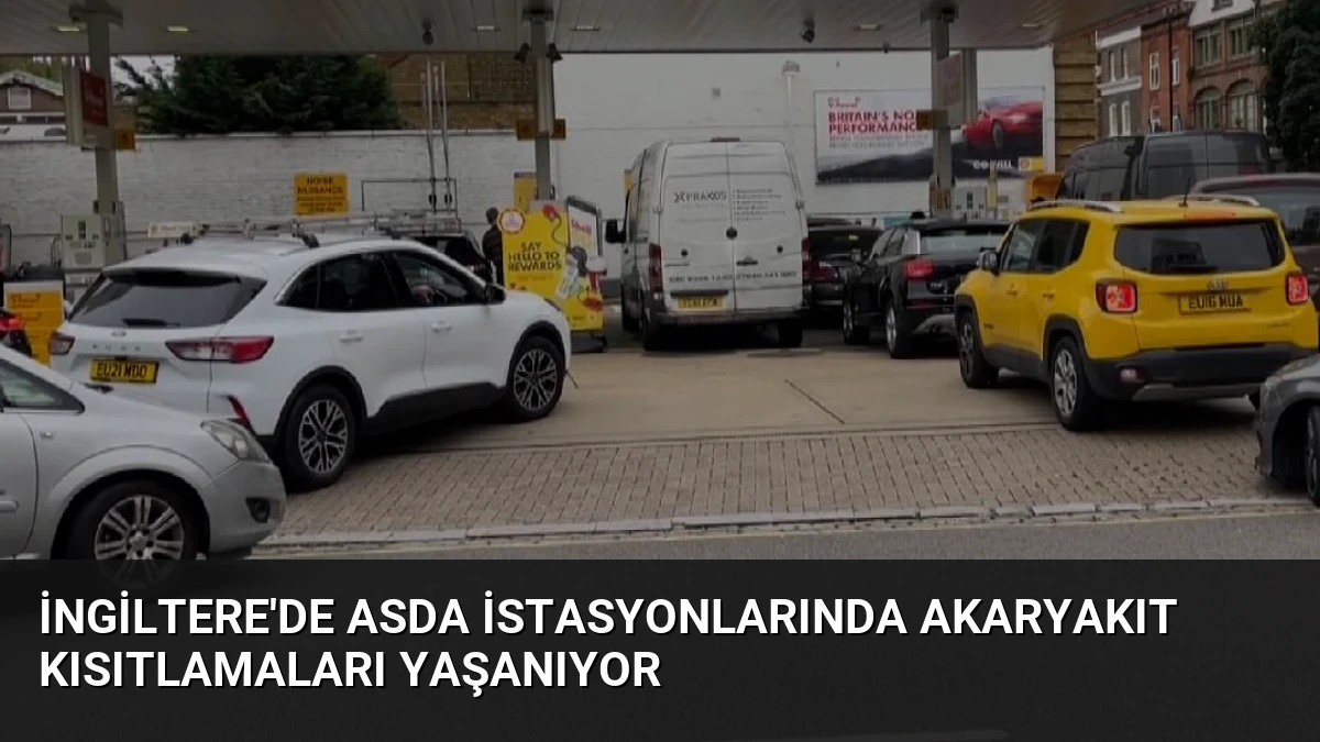 İngiltere’de Asda İstasyonlarında Akaryakıt Kısıtlamaları Yaşanıyor