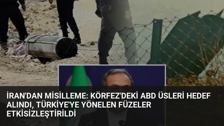 İran’dan Misilleme: Körfez’deki ABD Üsleri Hedef Alındı, Türkiye’ye Yönelen Füzeler Etkisizleştirildi