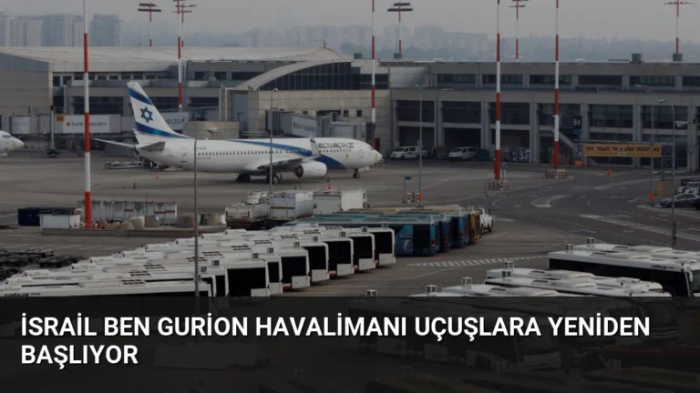 İsrail Ben Gurion Havalimanı Uçuşlara Yeniden Başlıyor