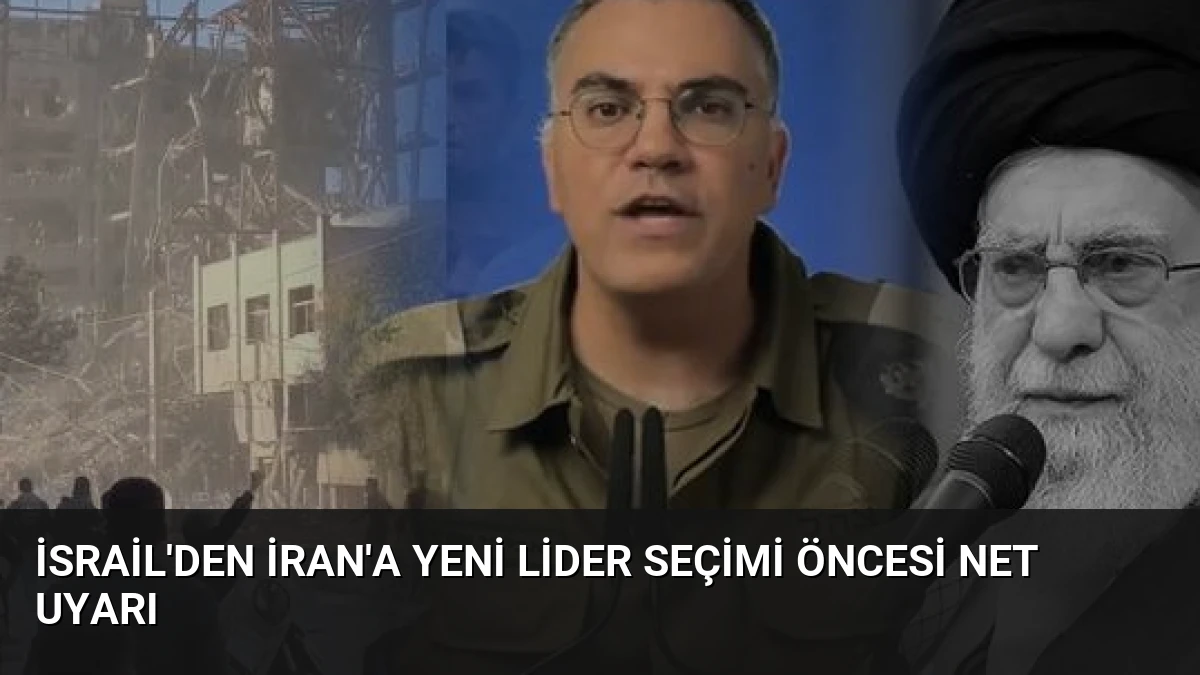 İsrail’den İran’a Yeni Lider Seçimi Öncesi Net Uyarı