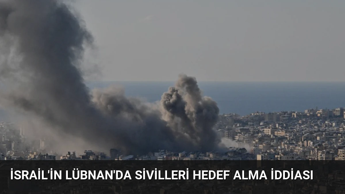 İsrail’in Lübnan’da Sivilleri Hedef Alma İddiası