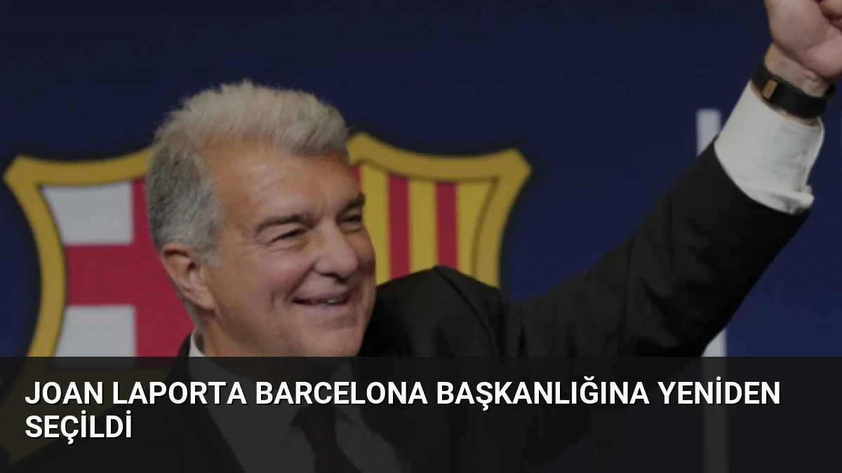 Joan Laporta Barcelona Başkanlığına Yeniden Seçildi