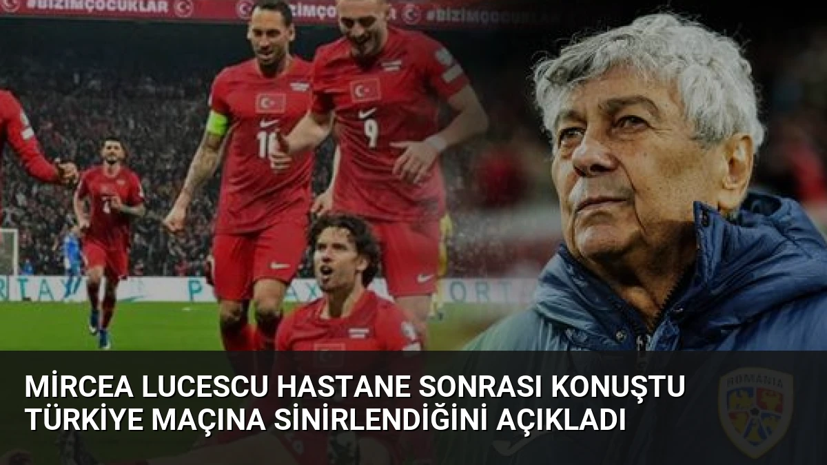 Mircea Lucescu Hastane Sonrası Konuştu Türkiye Maçına Sinirlendiğini Açıkladı