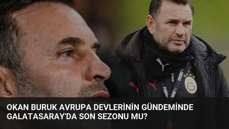 Okan Buruk Avrupa Devlerinin Gündeminde Galatasaray’da Son Sezonu Mu?