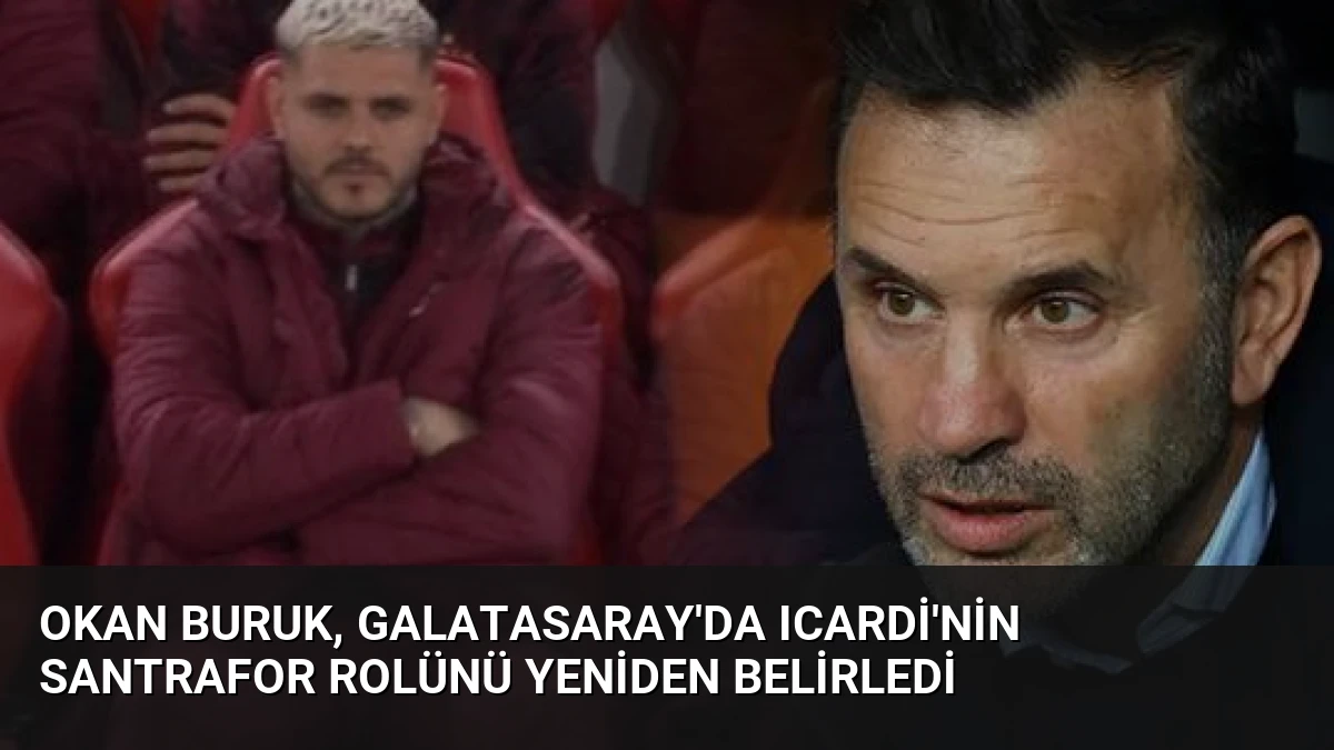Okan Buruk, Galatasaray’da Icardi’nin Santrafor Rolünü Yeniden Belirledi