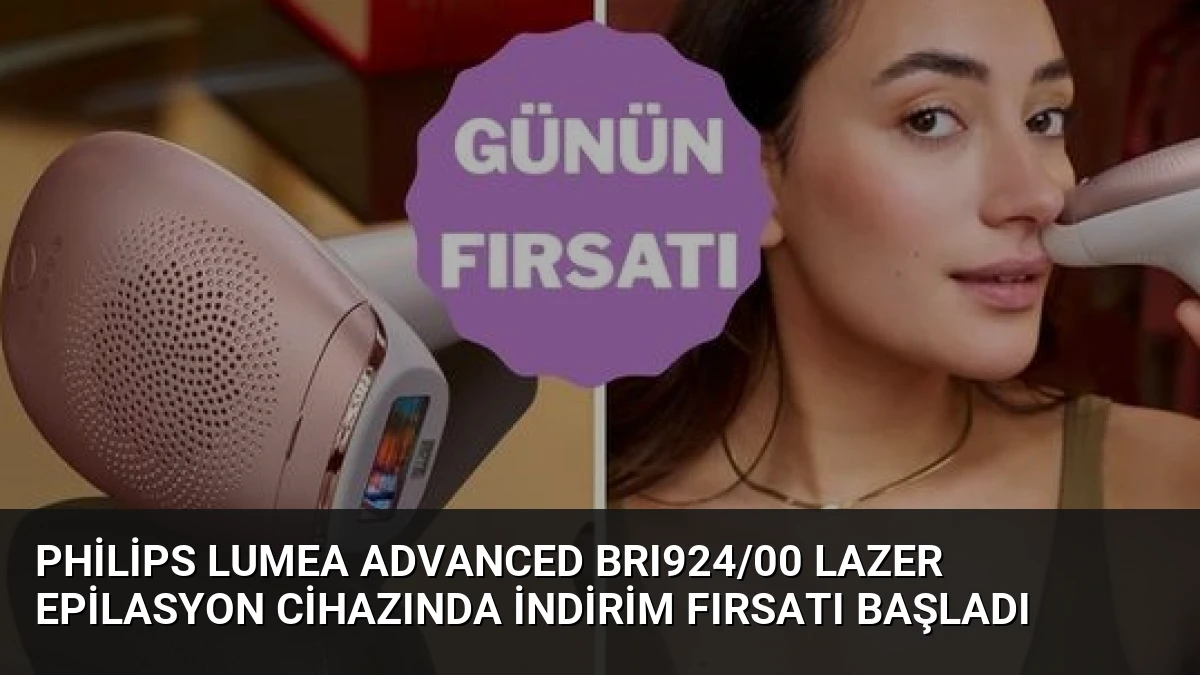Philips Lumea Advanced BRI924/00 Lazer Epilasyon Cihazında İndirim Fırsatı Başladı