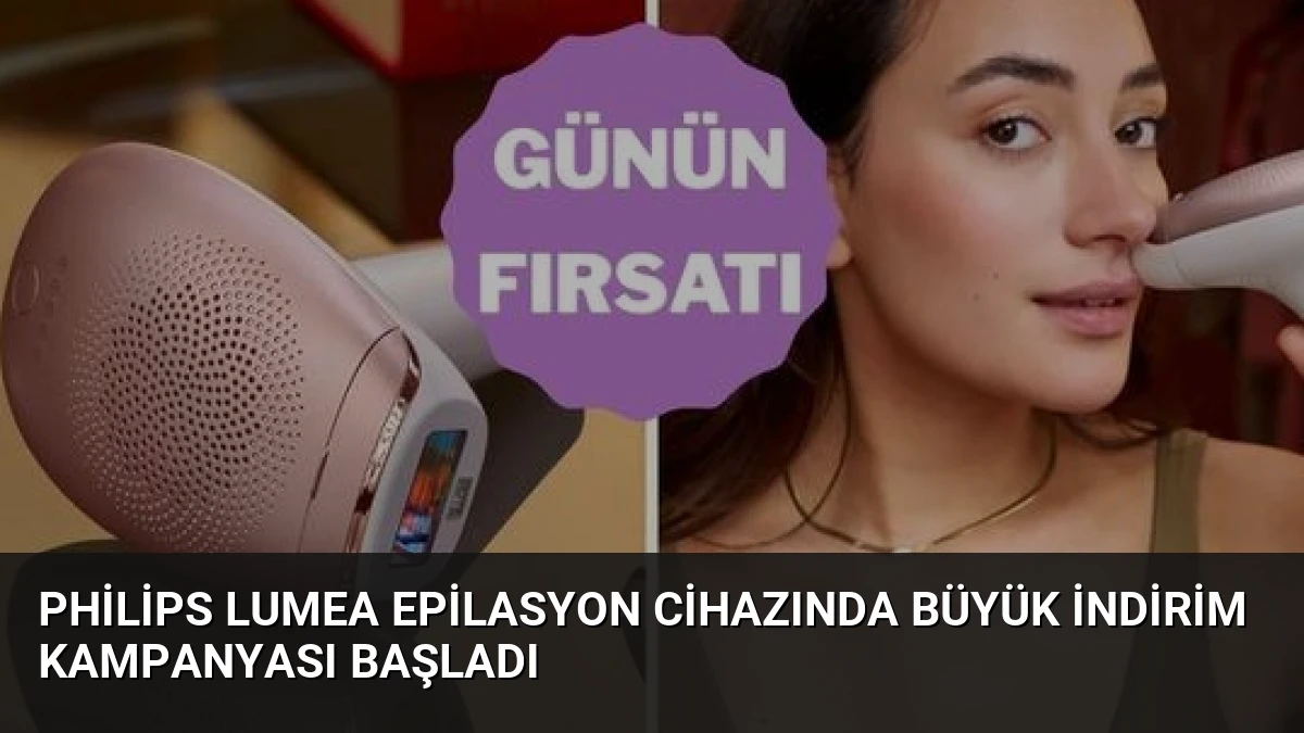Philips Lumea Epilasyon Cihazında Büyük İndirim Kampanyası Başladı