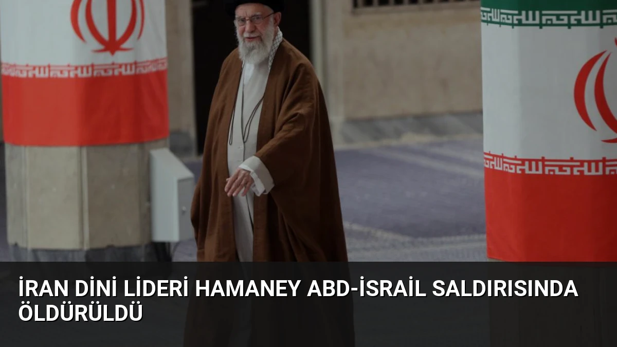 İran Dini Lideri Hamaney ABD-İsrail Saldırısında Öldürüldü