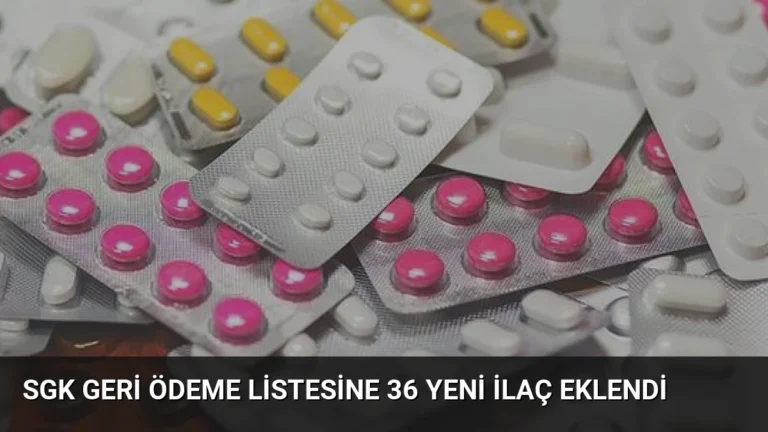 SGK Geri Ödeme Listesine 36 Yeni İlaç Eklendi