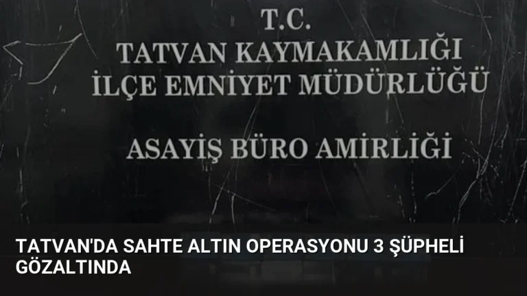 Tatvan’da Sahte Altın Operasyonu 3 Şüpheli Gözaltında