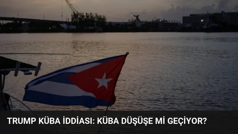 Trump Küba İddiası: Küba Düşüşe mi Geçiyor?