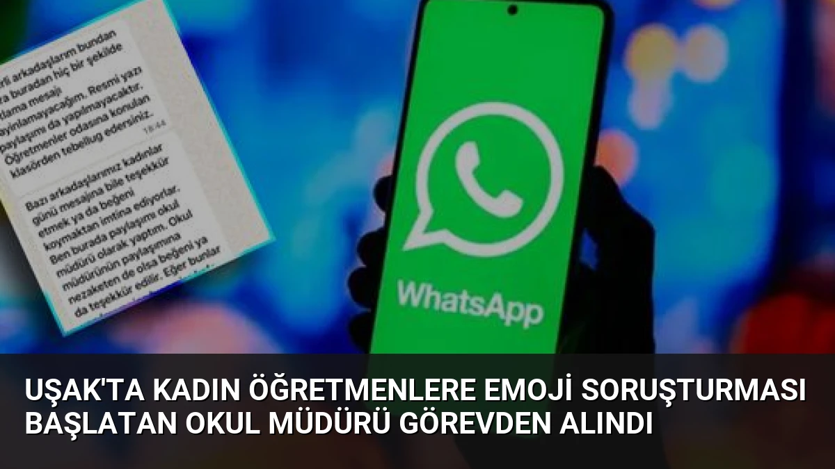Uşak’ta kadın öğretmenlere emoji soruşturması başlatan okul müdürü görevden alındı