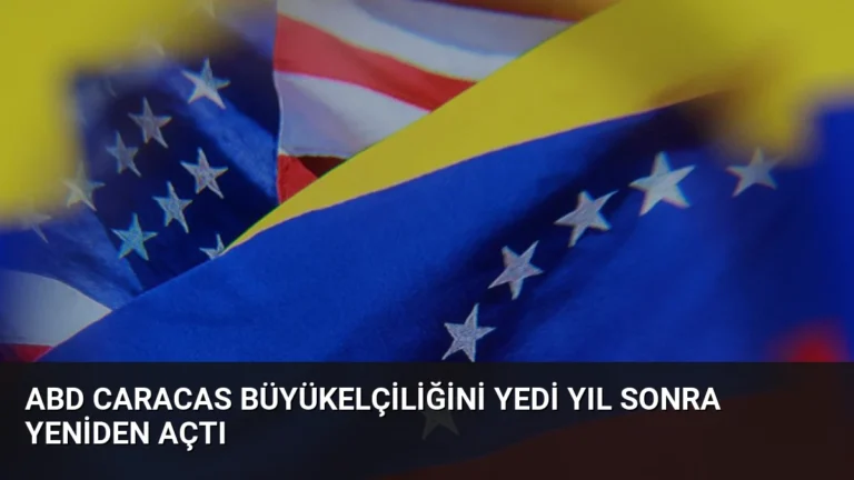 ABD Caracas Büyükelçiliğini Yedi Yıl Sonra Yeniden Açtı