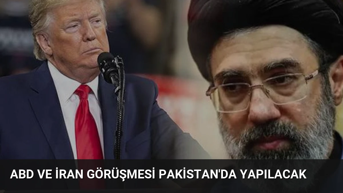 ABD ve İran Görüşmesi Pakistan’da Yapılacak