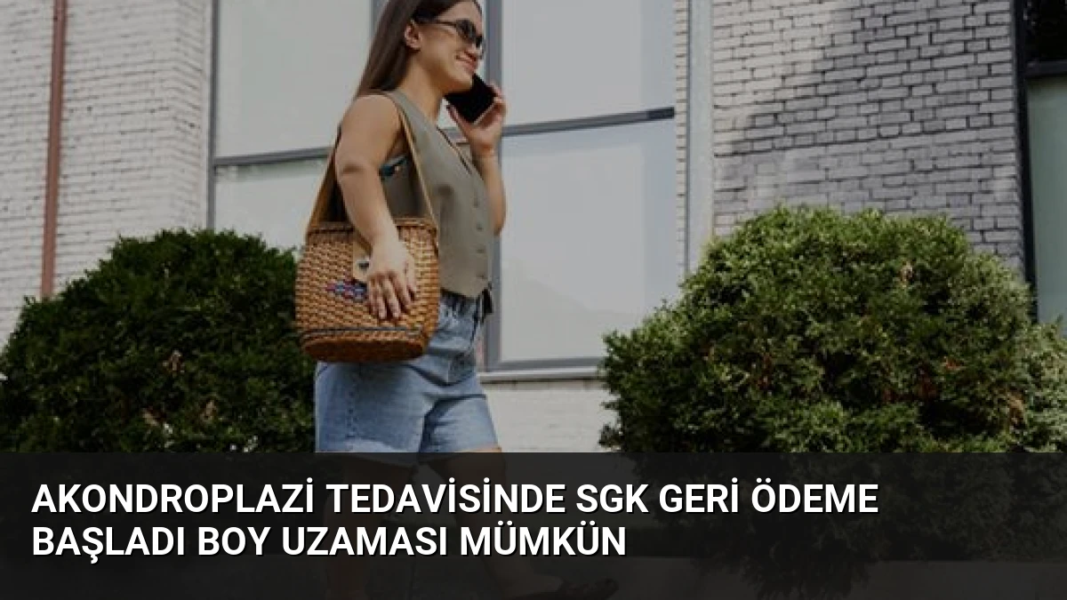 Akondroplazi Tedavisinde SGK Geri Ödeme Başladı Boy Uzaması Mümkün