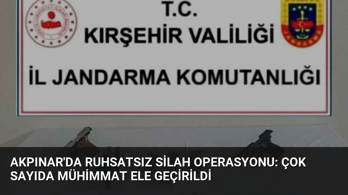 Akpınar’da Ruhsatsız Silah Operasyonu: Çok Sayıda Mühimmat Ele Geçirildi