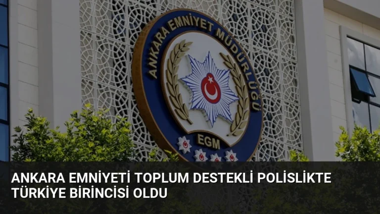 Ankara Emniyeti Toplum Destekli Polislikte Türkiye Birincisi Oldu