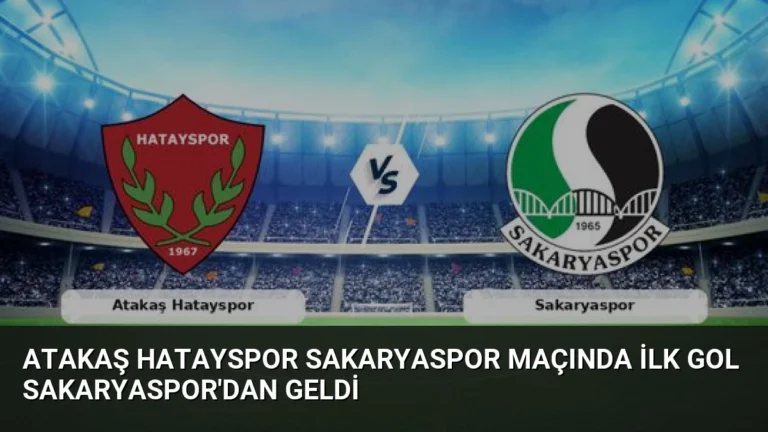 Atakaş Hatayspor Sakaryaspor Maçında İlk Gol Sakaryaspor’dan Geldi