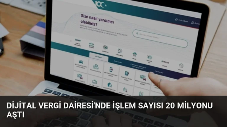 Dijital Vergi Dairesi’nde İşlem Sayısı 20 Milyonu Aştı