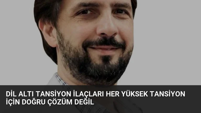 Dil Altı Tansiyon İlaçları Her Yüksek Tansiyon İçin Doğru Çözüm Değil