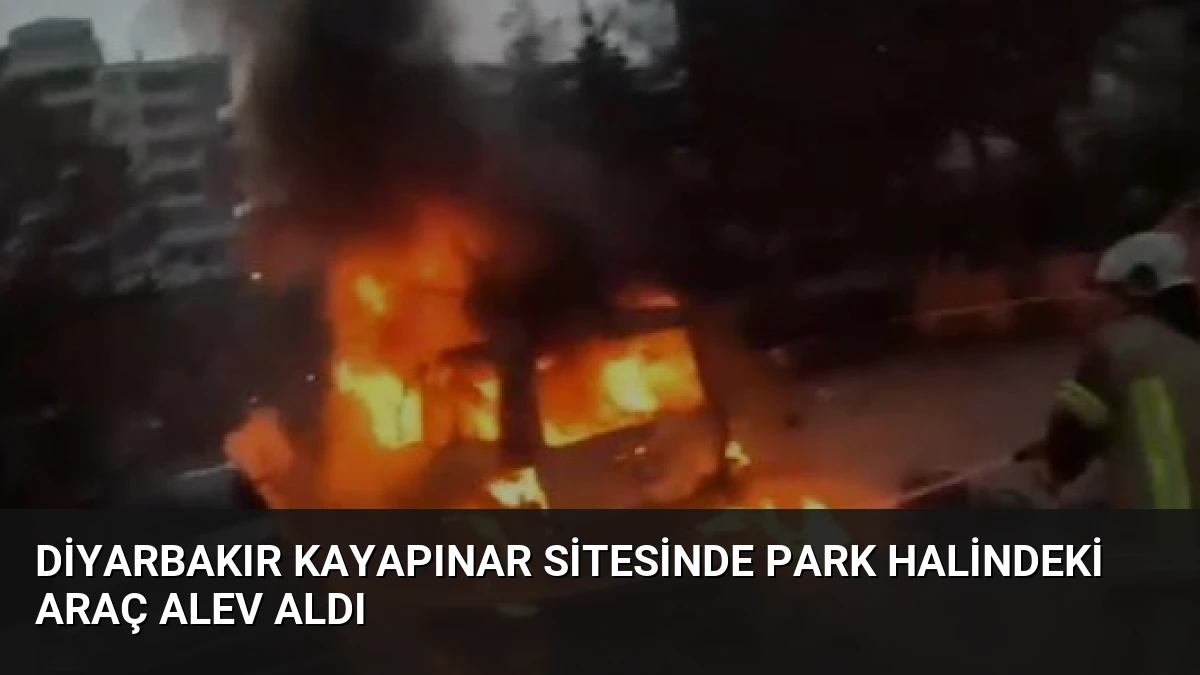 Diyarbakır Kayapınar Sitesinde Park Halindeki Araç Alev Aldı
