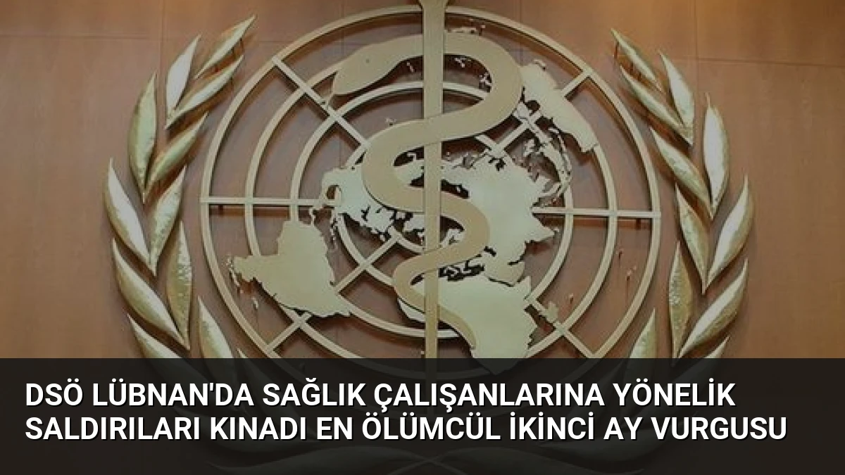 DSÖ Lübnan’da Sağlık Çalışanlarına Yönelik Saldırıları Kınadı En Ölümcül İkinci Ay Vurgusu