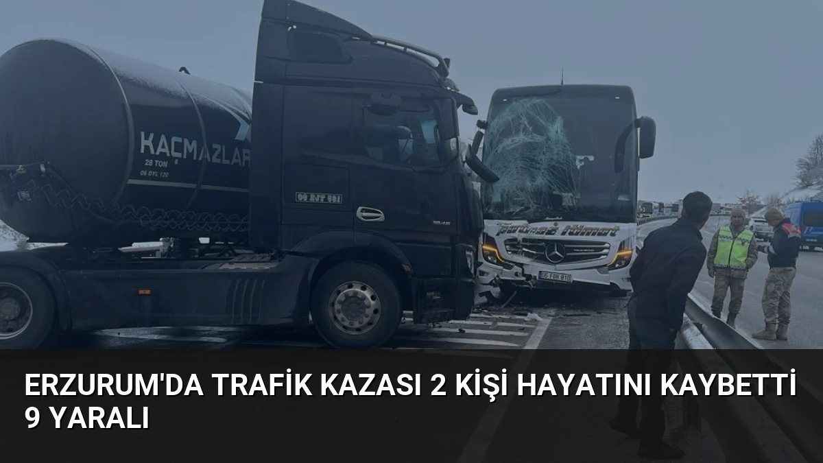 Erzurum’da Trafik Kazası 2 Kişi Hayatını Kaybetti 9 Yaralı