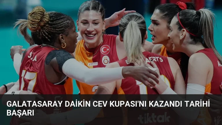 Galatasaray Daikin CEV Kupası’nı Kazandı Tarihi Başarı