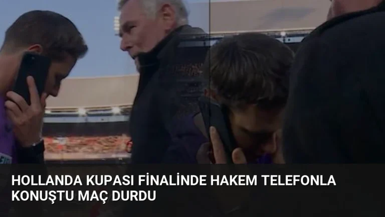 Hollanda Kupası Finalinde Hakem Telefonla Konuştu Maç Durdu