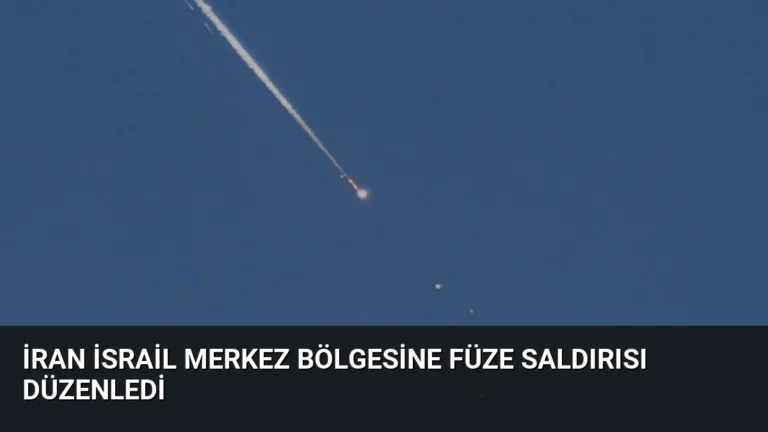 İran İsrail Merkez Bölgesine Füze Saldırısı Düzenledi