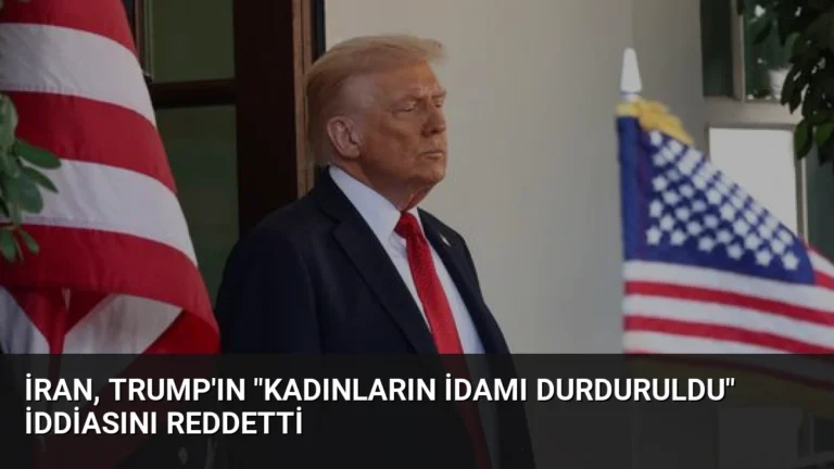 İran, Trump’ın “Kadınların İdamı Durduruldu” İddiasını Reddetti