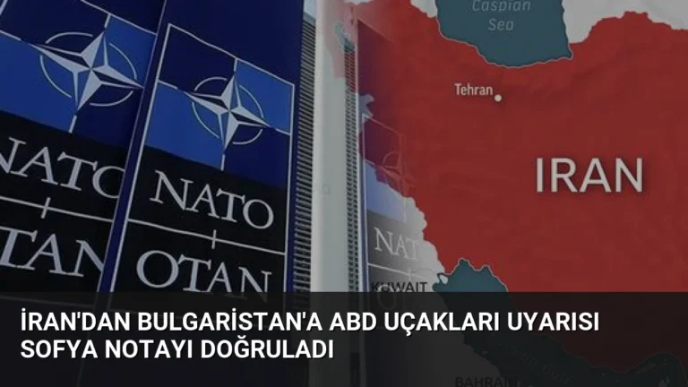 İran’dan Bulgaristan’a ABD uçakları uyarısı Sofya notayı doğruladı