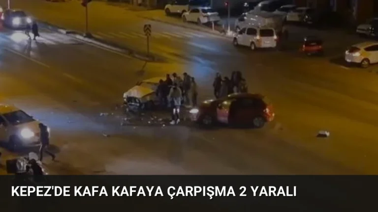 Kepez’de Kafa Kafaya Çarpışma 2 Yaralı