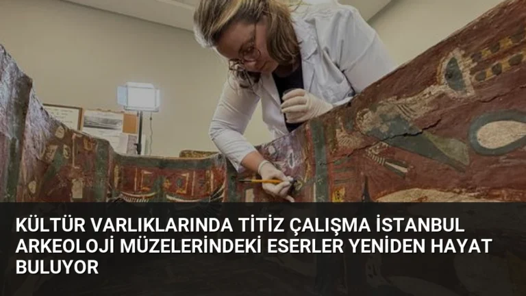 Kültür Varlıklarında Titiz Çalışma İstanbul Arkeoloji Müzelerindeki Eserler Yeniden Hayat Buluyor