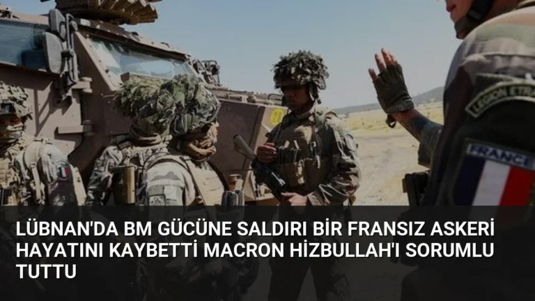 Lübnan’da BM Gücüne Saldırı Bir Fransız Askeri Hayatını Kaybetti Macron Hizbullah’ı Sorumlu Tuttu
