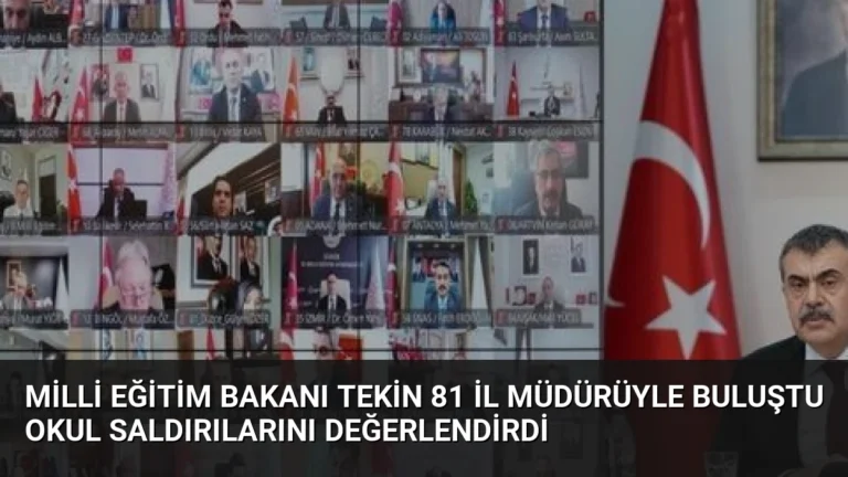Milli Eğitim Bakanı Tekin 81 İl Müdürüyle Buluştu Okul Saldırılarını Değerlendirdi
