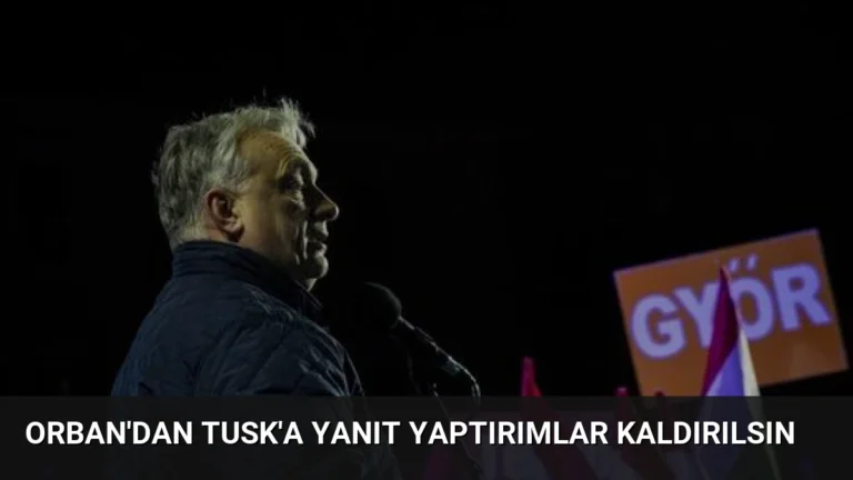 Orban’dan Tusk’a Yanıt Yaptırımlar Kaldırılsın