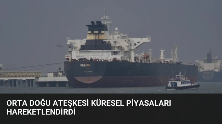 Orta Doğu Ateşkesi Küresel Piyasaları Hareketlendirdi