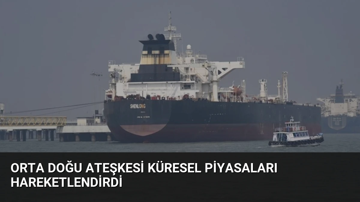 Orta Doğu Ateşkesi Küresel Piyasaları Hareketlendirdi