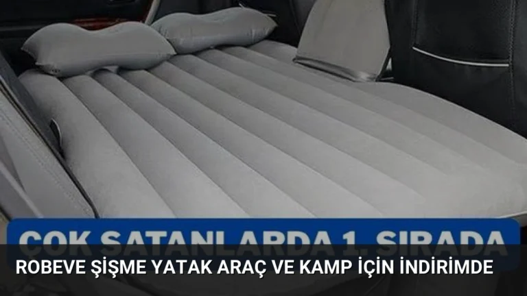 ROBEVE Şişme Yatak Araç ve Kamp İçin İndirimde