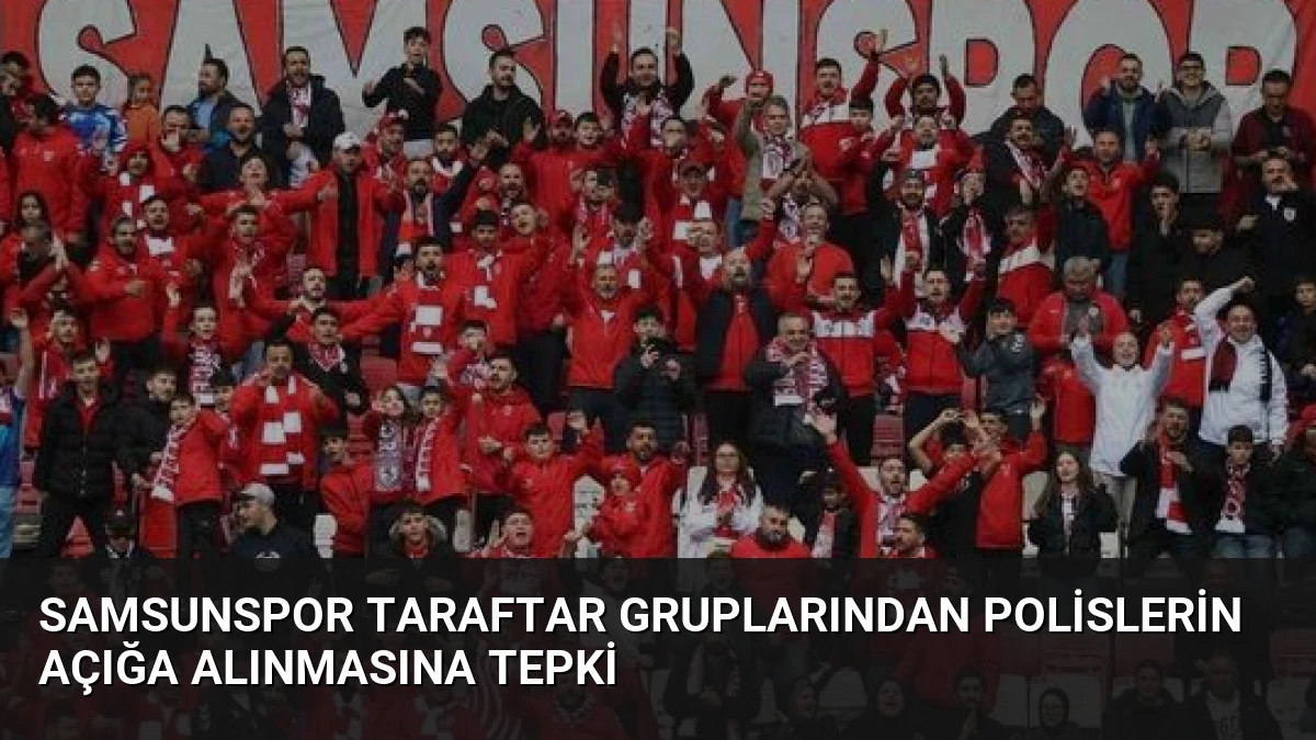 Samsunspor Taraftar Gruplarından Polislerin Açığa Alınmasına Tepki