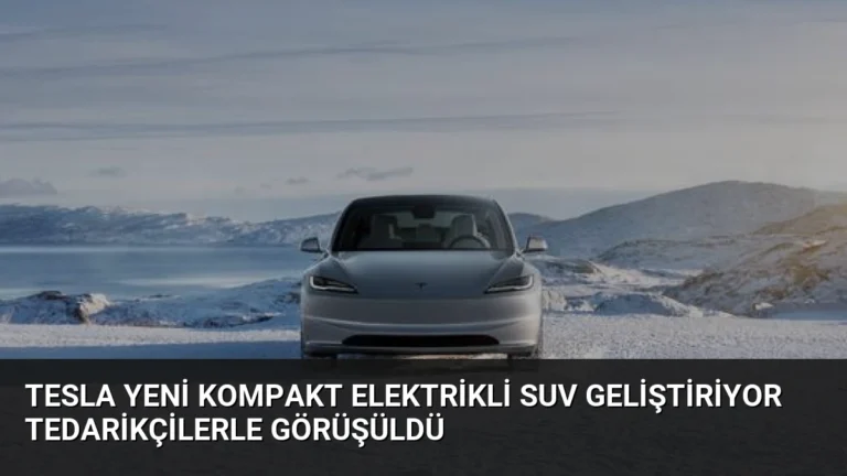 Tesla Yeni Kompakt Elektrikli SUV Geliştiriyor Tedarikçilerle Görüşüldü