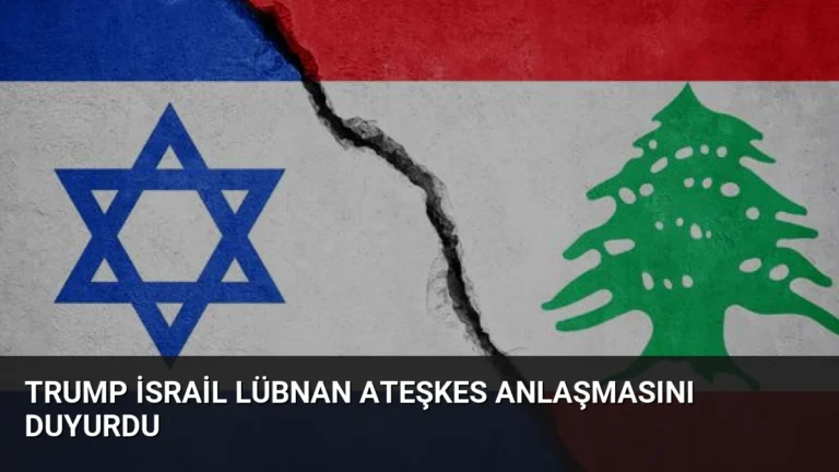 Trump İsrail Lübnan Ateşkes Anlaşmasını Duyurdu