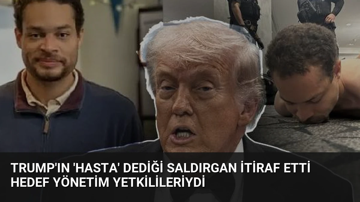 Trump’ın ‘Hasta’ Dediği Saldırgan İtiraf Etti Hedef Yönetim Yetkilileriydi