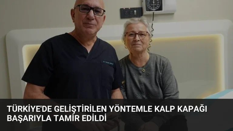 Türkiye’de Geliştirilen Yöntemle Kalp Kapağı Başarıyla Tamir Edildi